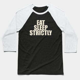 Eat Sleep Strictly Vintage Black and White Baseball T-Shirt